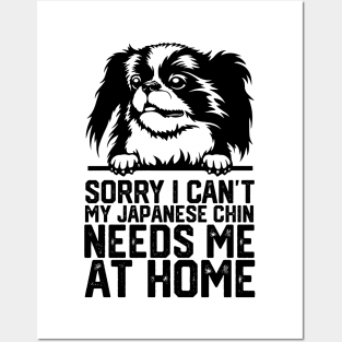 funny sorry i can't my japanese chin  needs me at home Posters and Art